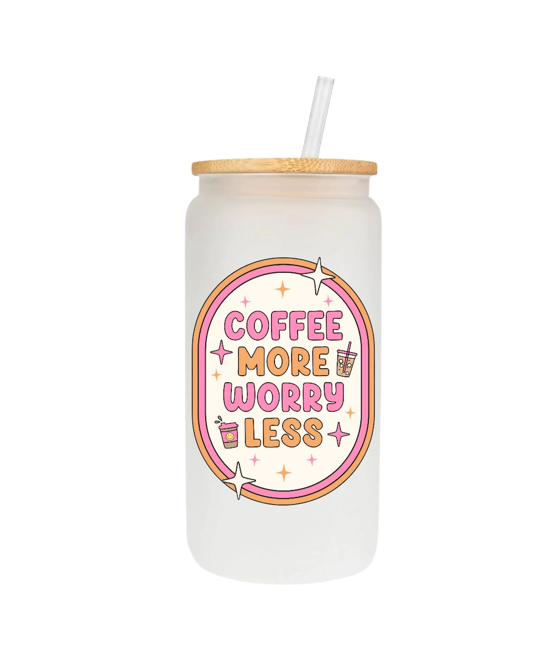 Coffee more worry less 16oz Glass Cup
