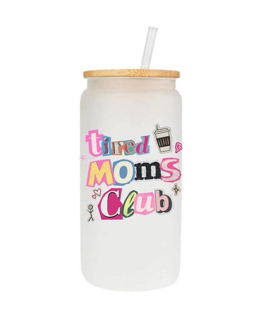 Tired Moms Club 16oz Glass Cup